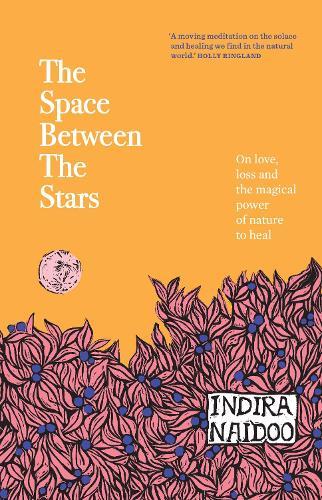The Space Between the Stars: On love, loss and the magical power of nature to heal