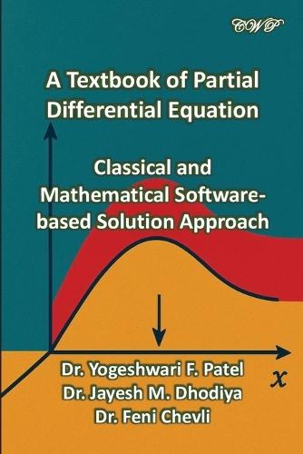 A Textbook of Partial Differential Equation: Classical and Mathematical Software-based Solution Approach