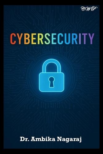 Cybersecurity - A Broad Perspective