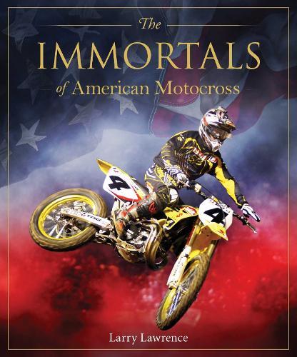 The Immortals of American Motocross