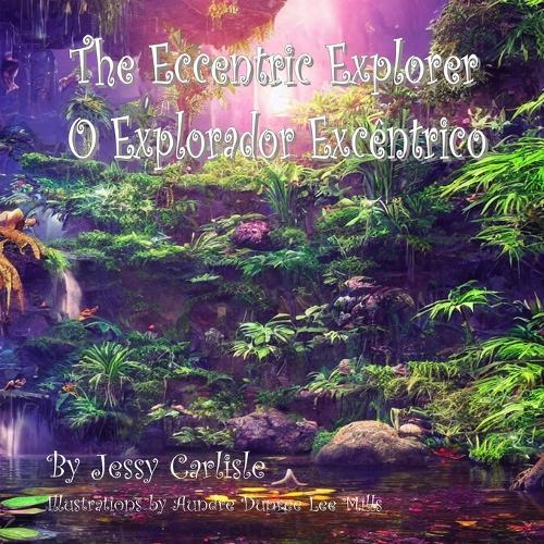 The Eccentric Explorer (O Explorador Excêntrico): A Jungle Tale
