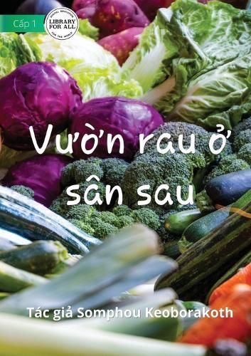 Vegetable Garden In My Backyard - V&#432;&#7901;n rau &#7903; san sau