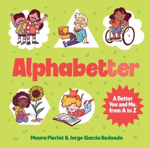 Alphabetter: A Better You and Me, from A to Z