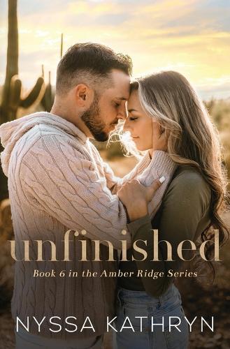 Unfinished: A Small Town, Friends to Lovers, Romantic Suspense