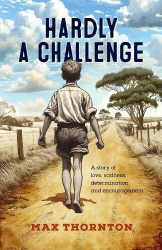 Hardly a Challenge: A story of love, sadness and determination