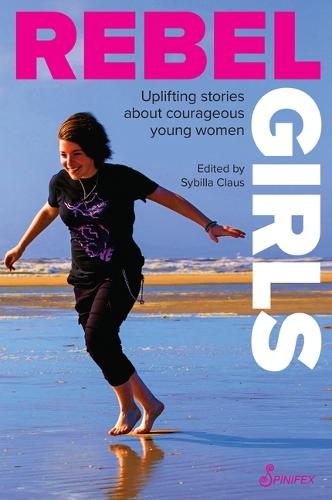 Rebel Girls: Uplifting Stories about Courageous Young Women