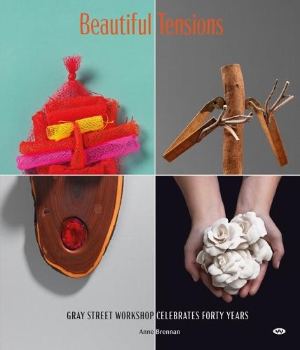 Beautiful Tensions: Gray Street Workshop Celebrates Forty Years