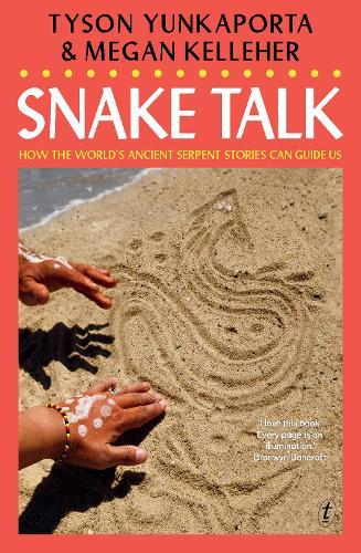 Snake Talk: How The World's Ancient Serpent Stories Can Guide Us