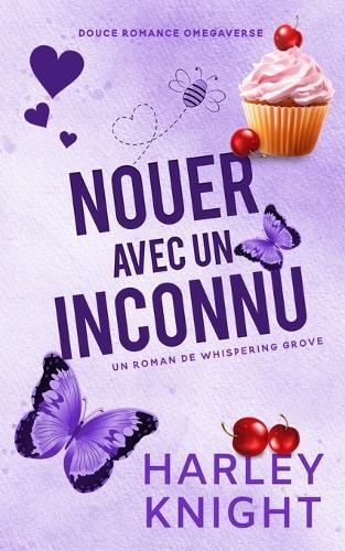 Nouer avec un Inconnu: Douce romance Omegaverse