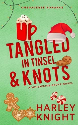 Tangled In Tinsel & Knots: An Omegaverse Romance