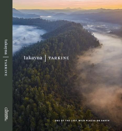 takayna/Tarkine: One of the Last Wild Placces on Earth
