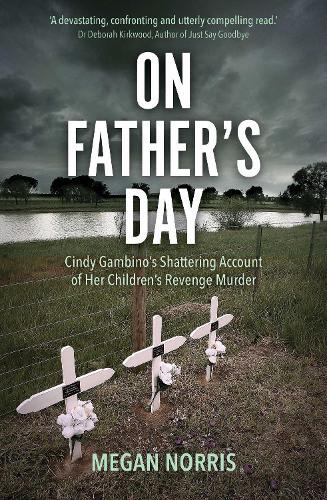 On Fathers Day: Cindy Gambino's shattering account of her children's revenge murders