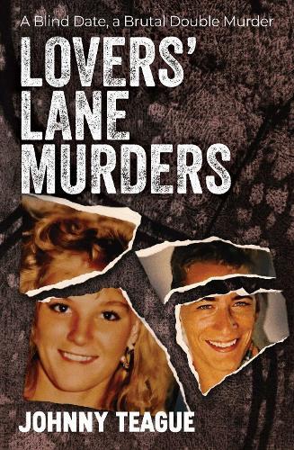Lovers' Lane Murders: A Blind Date, a Brutal Double Murder
