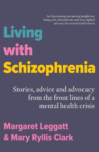 Living with Schizophrenia: Stories, advice and advocacy from the front lines of a mental-health crisis