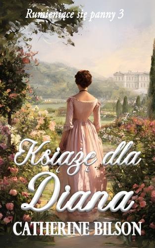 Książę dla Diany: Lekki romans regencyjny o nieśmialej debiutantce i zaskakująco czarującym księciu