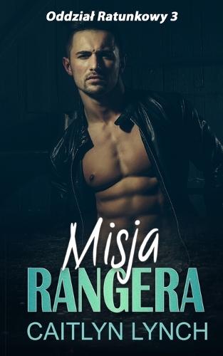Misja Rangera: Pod przykryciem nie ma regul. Ani bezpiecznych serc.