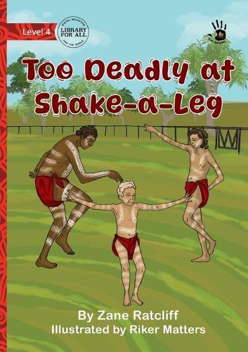 Too Deadly at Shake-a-Leg - Our Yarning