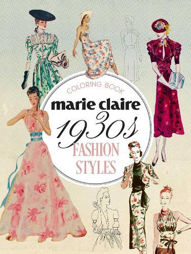Marie Claire 1930s Fashion Styles Coloring Book