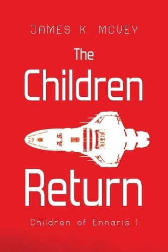 The Children Return: Children of Ennaris I