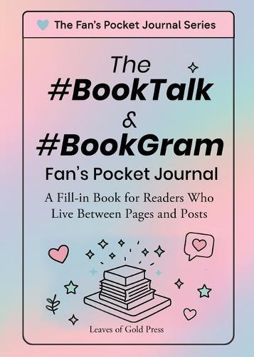 The #BookTalk &#BookGram Fan's Pocket Journal: A Fill-In Book for Readers Who Live Between Pages and Posts