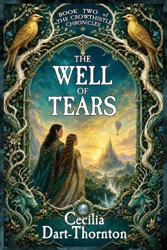 The Well of Tears: The Crowthistle Chronicles Book #2