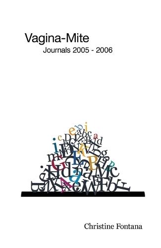 Vagina-Mite: Journals 2005 - 2006