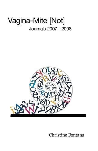 Vagina-Mite [Not]: Journals 2007 - 2008