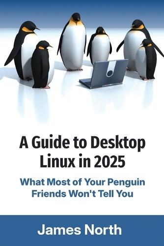A Guide to Desktop Linux in 2025