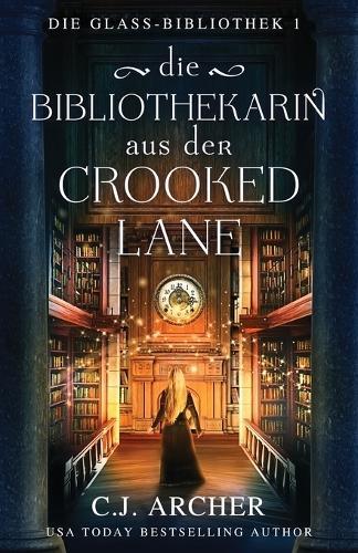 Die Bibliothekarin aus der Crooked Lane