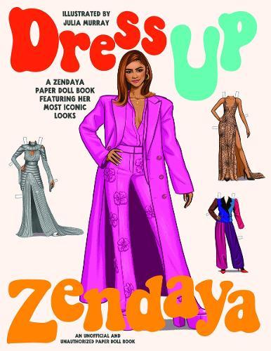 Dress Up Zendaya: A Zendaya paper doll book featuring her most iconic looks