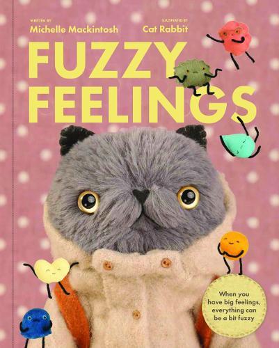 Fuzzy Feelings: When you have big feelings, everything can be a bit fuzzy