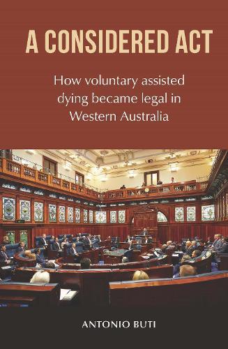 A Considered Act: How Voluntary Assisted Dying Became Legal in Western Australia