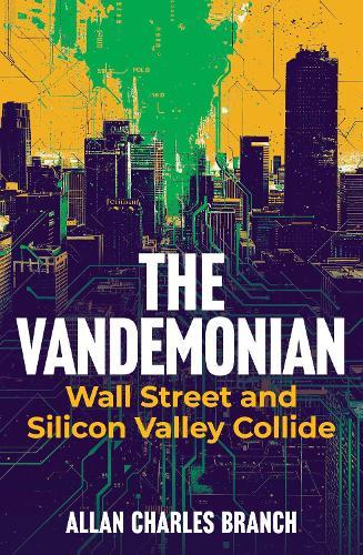 The Vandemonian: Wall Street and Silicon Valley Collide