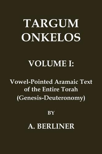 Targum Onkelos: Volume 1 - Vowel-Pointed Aramaic Text (whole Torah)
