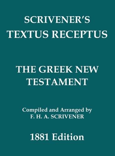 Scrivener's Textus Receptus of 1881: Reformatted, With Accents and Punctuation