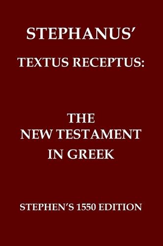 Stephanus' Textus Receptus of 1550: The Greek New Testament