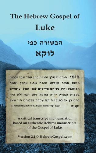 The Hebrew Gospel of Luke: Transcript and Translation only