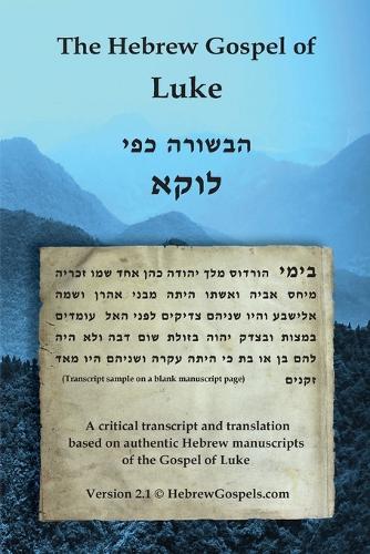 The Hebrew Gospel of Luke: Transcript and Translation only