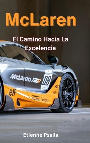 Mclaren: El Camino Hacia La Excelencia