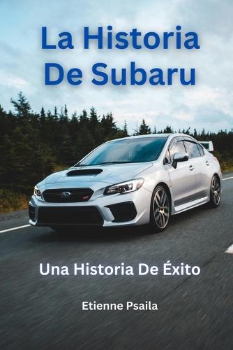 La Historia De Subaru: Una Historia De Éxito