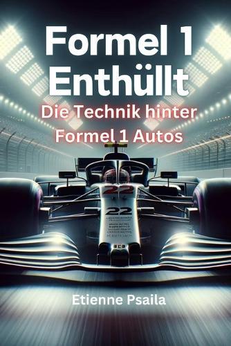 Formel 1 Enthüllt: Die Technik Hinter Formel 1 Autos