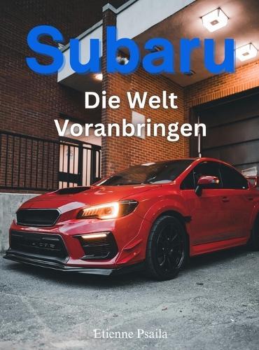 Subaru: Die Welt Voranbringen