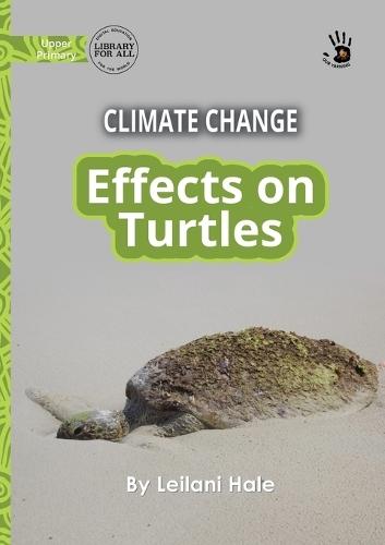 Climate Change: Effects on Turtles - Our Yarning