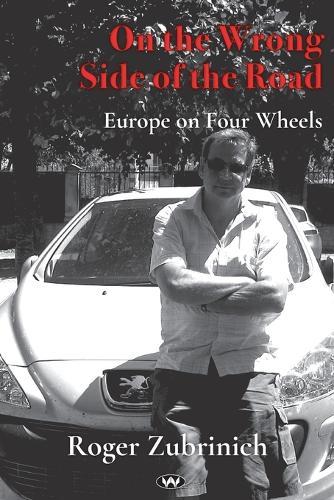 On the Wrong Side of the Road: Europe on Four Wheels