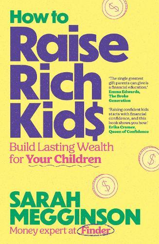 How to Raise Rich Kids: Build Lasting Wealth for Your Children