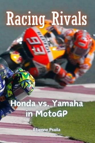 Racing Rivals: Honda vs. Yamaha in MotoGP