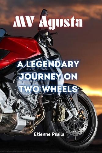MV Agusta: A Legendary Journey on Two Wheels