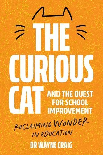 The Curious Cat and the Quest for School Improvement: Reclaiming Wonder in Education