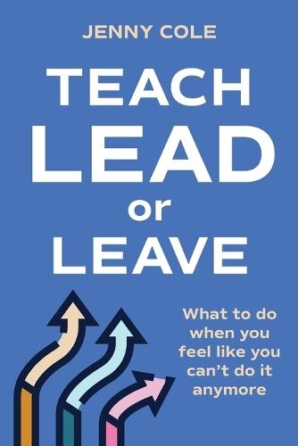 Teach, Lead or Leave: What to do when you can't do it anymore