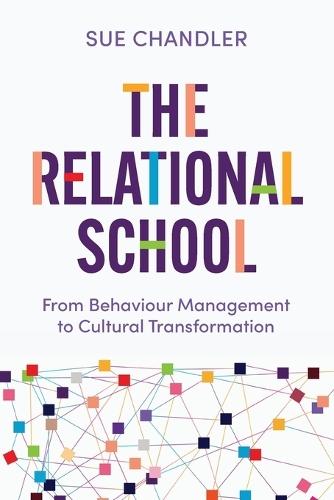 The Relational School: From Behaviour Management to Cultural Transformation